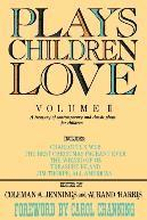 Plays Children Love: Volume II: A Treasury of Contemporary and Classic Plays for Children