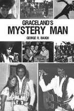 Graceland's Mystery Man
