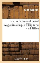 Les Confessions de Saint Augustin, Eveque d'Hippone