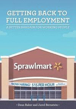 Getting Back to Full Employment: A Better Bargain for Working People