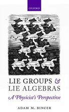 Lie Groups and Lie Algebras - A Physicist's Perspective
