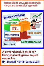 Testing BI and ETL Applications with manual and automation approach: A comprehensive guide for Business Intelligence project evaluation