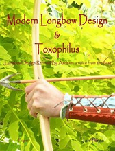 Modern Longbow Design & Toxophilus Longbow Design Refined By Ascham
