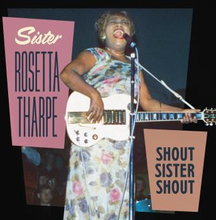 Tharpe Sister Rosetta: Shout Sister Shout