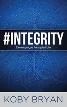 #Integrity: Developing a Principled Life
