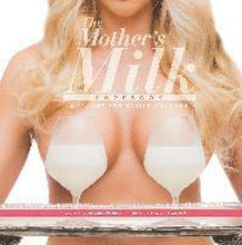 The Mother's Milk Cookbook: The Official Breast Milk Cookbook