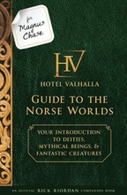 For Magnus Chase: Hotel Valhalla Guide to the Norse Worlds-An Official Rick Riordan Companion Book: Your Introduction to Deities, Mythical Beings, & F