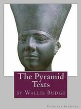The Pyramid Texts: by EA Wallis Budge