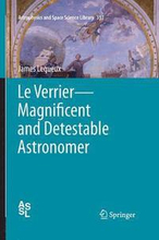 Le VerrierMagnificent and Detestable Astronomer
