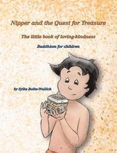 Nipper and the Quest for Treasure: The little book of loving-kindness - Buddhism for children