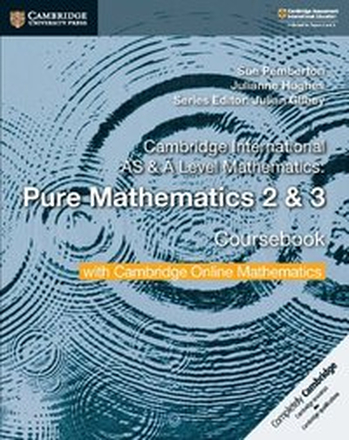 Cambridge International AS & A Level Mathematics Pure Mathematics 2 and 3 Coursebook with Cambridge Online Mathematics (2 Years)