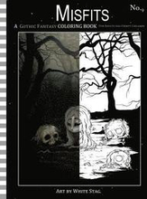 Misfits a Gothic Fantasy Coloring Book for Adults and Creepy Children: Vampires, gloom, doom, skeletons, ghosts and other spooky things.