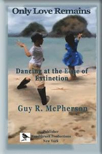 Only Love Remains: Dancing at the Edge of Extinction