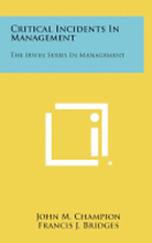 Critical Incidents in Management: The Irwin Series in Management