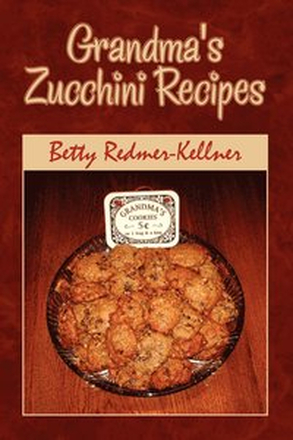Grandma's Zucchini Recipes