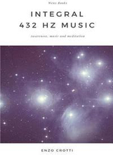Integral 432 Hz Music - Awareness, Music and Meditation