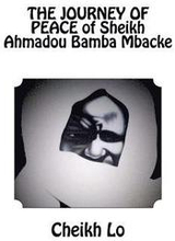 THE JOURNEY OF PEACE of Sheikh Ahmadou Bamba Mbacke
