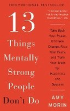 13 Things Mentally Strong People Don'T Do