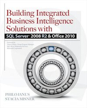 Building Integrated Business Intelligence Solutions with SQL Server 2008 R2 and Office 2010