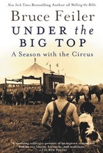 Under the Big Top: A Season with the Circus