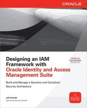 Designing an IAM Framework with Oracle Identity and Access Management Suite