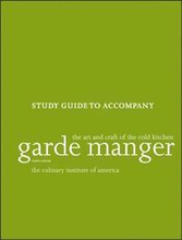 Garde Manger The Art and Craft of the Cold Kitchen, Study Guide 4e