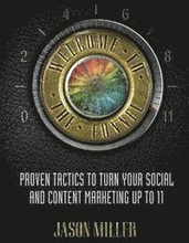Welcome to the Funnel: Proven Tactics to Turn Your Social Media and Content Marketing Up to 11