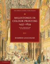 Milestones in Colour Printing 1457-1859