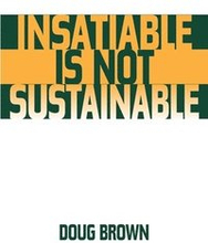 Insatiable Is Not Sustainable