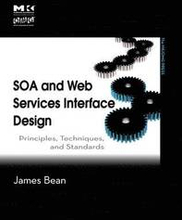 SOA & Web Services Interface Design: Principles, Techniques, And Standards