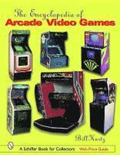The Encyclopedia of Arcade Video Games