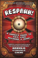 Respawn!: A Gamer's Guide To Life, Love And Becoming A Hero