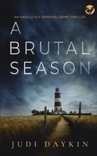 A BRUTAL SEASON an absolutely gripping crime thriller