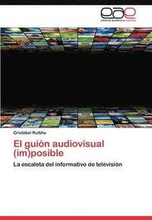 El Guion Audiovisual (Im)Posible