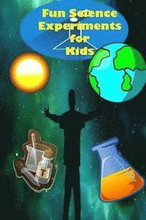 Fun Science Experiments for Kids: Fun science books for kids, Science can do at home