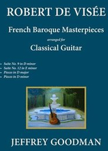Robert de Visée: French Baroque Masterpieces for the Classical Guitar