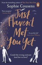 Just Haven't Met You Yet - The new feel-good love story from the author of