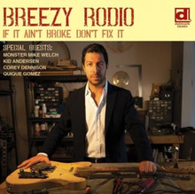 Rodio Breezy: If It Ain"'t Broke Don"'t Fix It