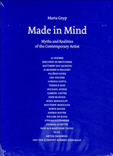 Made in mind : myths and realities of the contemporary artist
