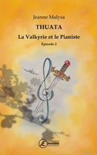 Thuata - La valkyrie et le pianiste - épisode 2