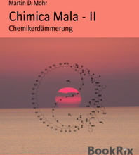 Chimica Mala - II