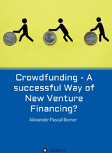 Crowdfunding - A successful Way of New Venture Financing?