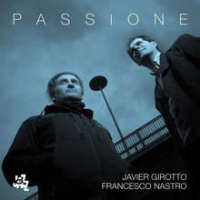 Girotto Javier & Francesco Nastro: Passione