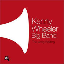 Wheeler Kenny Big Band: The Long Waiting