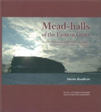 Mead-halls of the Eastern Geats : elite settlements and political geography AD 375-1000 in Östergötland, Sweden