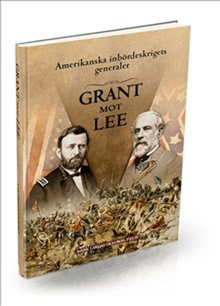 Amerikanska inbördeskrigets generaler : Grant mot Lee