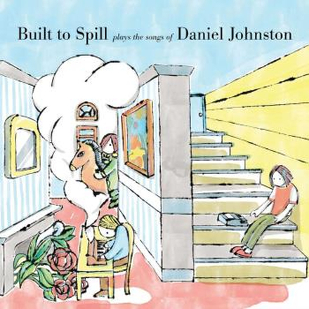 Built To Spill: Plays Songs Of Daniel Johnston