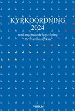 Kyrkoordning 2024 : med angränsande lagstiftning för Svenska kyrkan