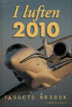 I luften : flygets årsbok 2010