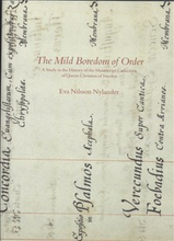 The Mild Boredom of Order – A Study in the History of the Manuscript Collection of Queen Christina of Sweden